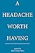 A Headache Worth Having