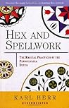 Hex and Spellwork: The Magical Practices of the Pennsylvania Dutch
