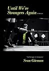 Until We're Strangers Again by Sean Görman