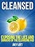 Cleansed: Exposing the Lies...
