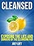 Cleansed: Exposing the Lies and Dangers of the Cleansing Fad