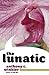 The Lunatic by Anthony C. Winkler