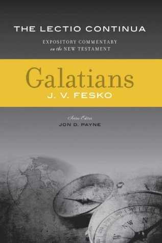 Galatians (The Lectio Continua Expository Commentary on the New Testament)
