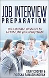 Job Interview: Job Interview Preparation: The Ultimate Resource to Get the Job you Really Want (Job Hunting, Job Interviewing)
