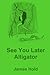 See You Later Alligator (Th...