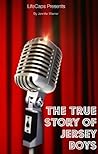 The True Story of the Jersey Boys: The Story Behind Frankie Valli and The Four Seasons The True Story of the Jersey Boys: The Story Behind Frankie Valli and The Four Seasons