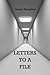Letters to a File