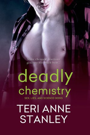 Deadly Chemistry (Sex, Lies, and Science Geeks, #1)