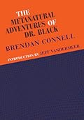 The Metanatural Adventures of Dr. Black
