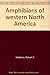 Amphibians of western North America by Robert C. Stebbins