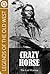 Legends of the Old West : Crazy Horse - The Last Warrior