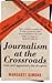 Journalism at the Crossroads