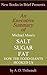An Executive Summary of Michael Moss's 'Salt Sugar Fat: How the Food Giants Hooked Us'