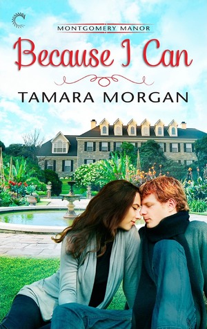 Because I Can (Montgomery Manor, #3)