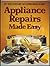 Appliance Repairs Made Easy [By The Editors of Consumer Guide]