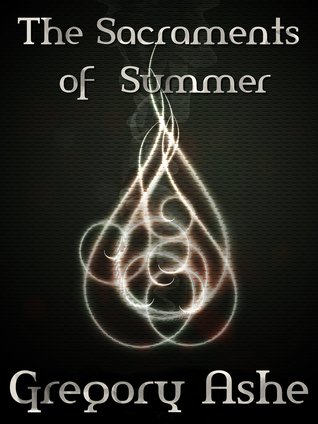 The Sacraments of Summer (The Sophistries of June #4)