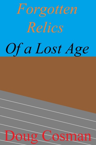 Forgotten Relics of a Lost Age