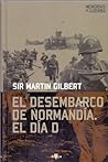 El Desembarco de Normandía by Martin  Gilbert