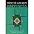 How to Achieve Happiness