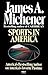 Sports in America by James A. Michener Sports in America by James A. Michener