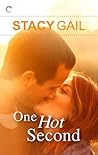 One Hot Second by Stacy Gail
