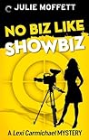 No Biz Like Showbiz by Julie Moffett