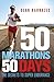 50 Marathons 50 Days: The secrets to super endurance
