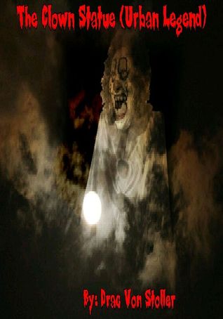 The Clown Statue (Urban Legend) by Drac 