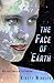 The Face of Earth by Kirsty Winkler