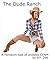 The Dude Ranch: A tale of e...