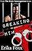 Breaking Him