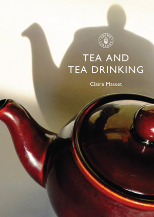 Tea and Tea Drinking (Shire Library, 600)