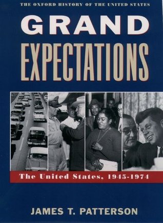 Grand Expectations: The United States, 1945-1974 (Oxford History of the United States Book 10)
