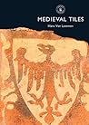 Medieval Tiles by Hans Van Lemmen