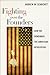Fighting over the Founders by Andrew M. Schocket