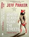 Where Bears Roam The Streets