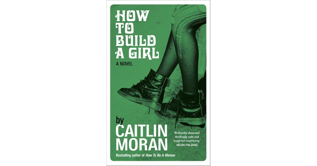 How To Build a Girl by Caitlin Moran