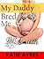 My Daddy Bred Me