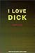 I Love Dick by Chris Kraus