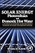 Solar Energy, Photovoltaics, and Domestic Hot Water: A Technical and Economic Guide for Project Planners, Builders, and Property Owners