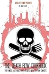 The Death Row Cookbook: The Famous Last Meals (With Recipes) of Death Row Convicts (Crime Shorts Book 4)