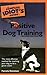 The Complete Idiot's Guide to Positive Dog Training by Pamela Dennison
