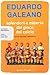 Splendori e miserie del gioco del calcio by Eduardo Galeano Splendori e miserie del gioco del calcio by Eduardo Galeano