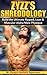 Zyzz's Shreddology: Build the Ultimate Ripped, Lean & Muscular Alpha Male Physique