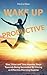 Wake Up Productive: Rise, Shine and Take Massive Steps Towards Being Successful by Having and Effective Morning Routine