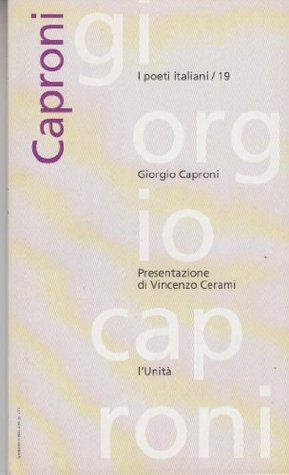 I poeti italiani. 19: Giorgio Caproni (Paperback)