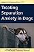 TREATING SEPARATION ANXIETY...