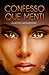 Confesso Que Menti by Justine Larbalestier
