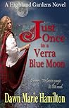 Just Once in a Verra Blue Moon (Highland Gardens, #2) Just Once in a Verra Blue Moon (Highland Gardens, #2)