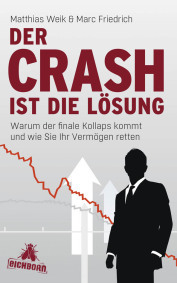 Der Crash ist die Lösung: Warum der finale Kollaps kommt und wie Sie Ihr Vermögen retten (Hardcover)